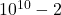 Rendered by QuickLaTeX.com 10^{10}-2