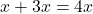 x+3x = 4x