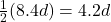 \frac{1}{2}(8.4d) = 4.2d