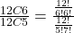 \frac{12C6}{12C5}=\frac{\frac{12!}{6!6!}}{\frac{12!}{5!7!}}