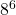 8^6
