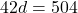 42d = 504