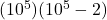 Rendered by QuickLaTeX.com (10^5)(10^5-2)