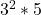 3^2 * 5
